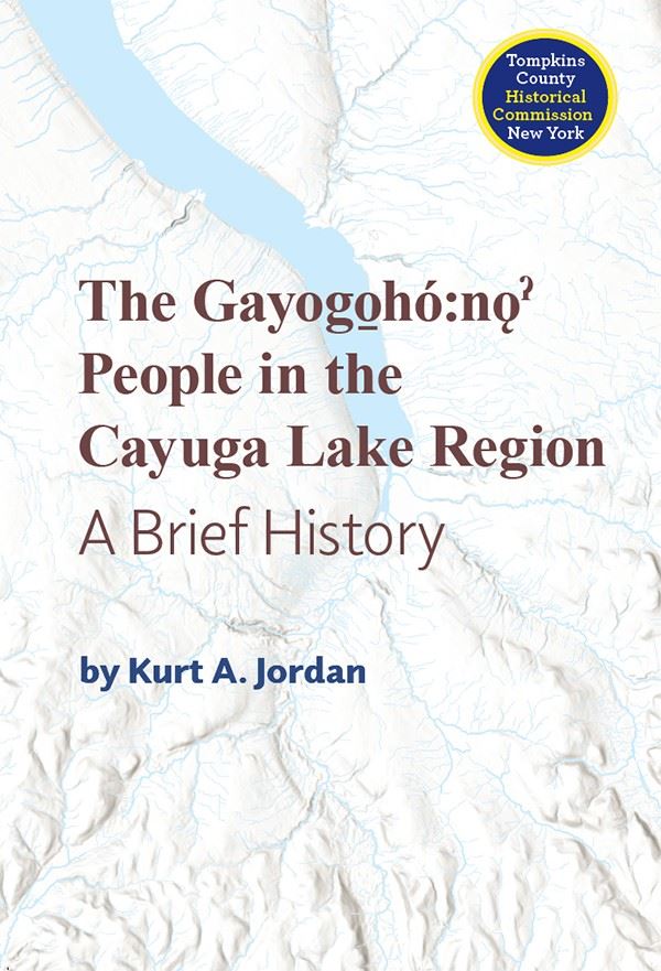 Front cover of Kurt Jordan book, "The gayogohono people in the cayuga lake region: a brief history"