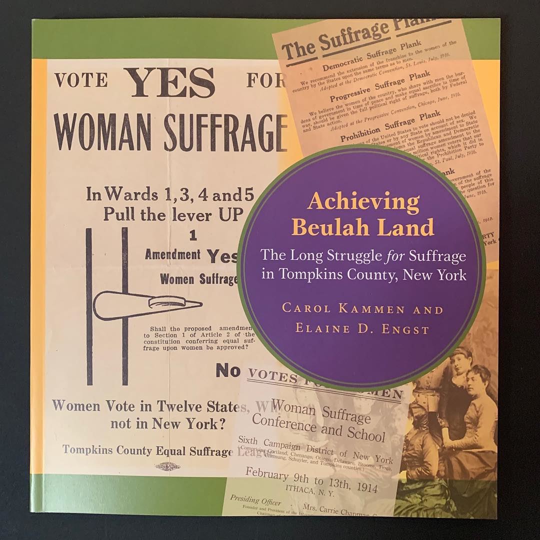 An image of the cover of "Achieving Beulah Land - The Long Struggle for Suffrage in Tompkins County, New York" by Carol Kammen and Elaine D. Engst 