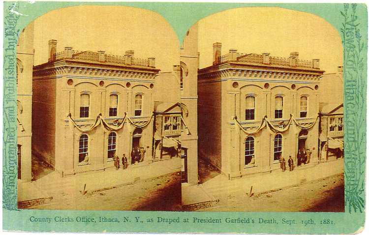 Two repeated images of a building with "Counter Clerks Office, Ithaca, N. Y., as Draped at President Garfield's Death, Sept. 19th, 1881." Caption reads "Tompkins County Clerks Office 1881".
