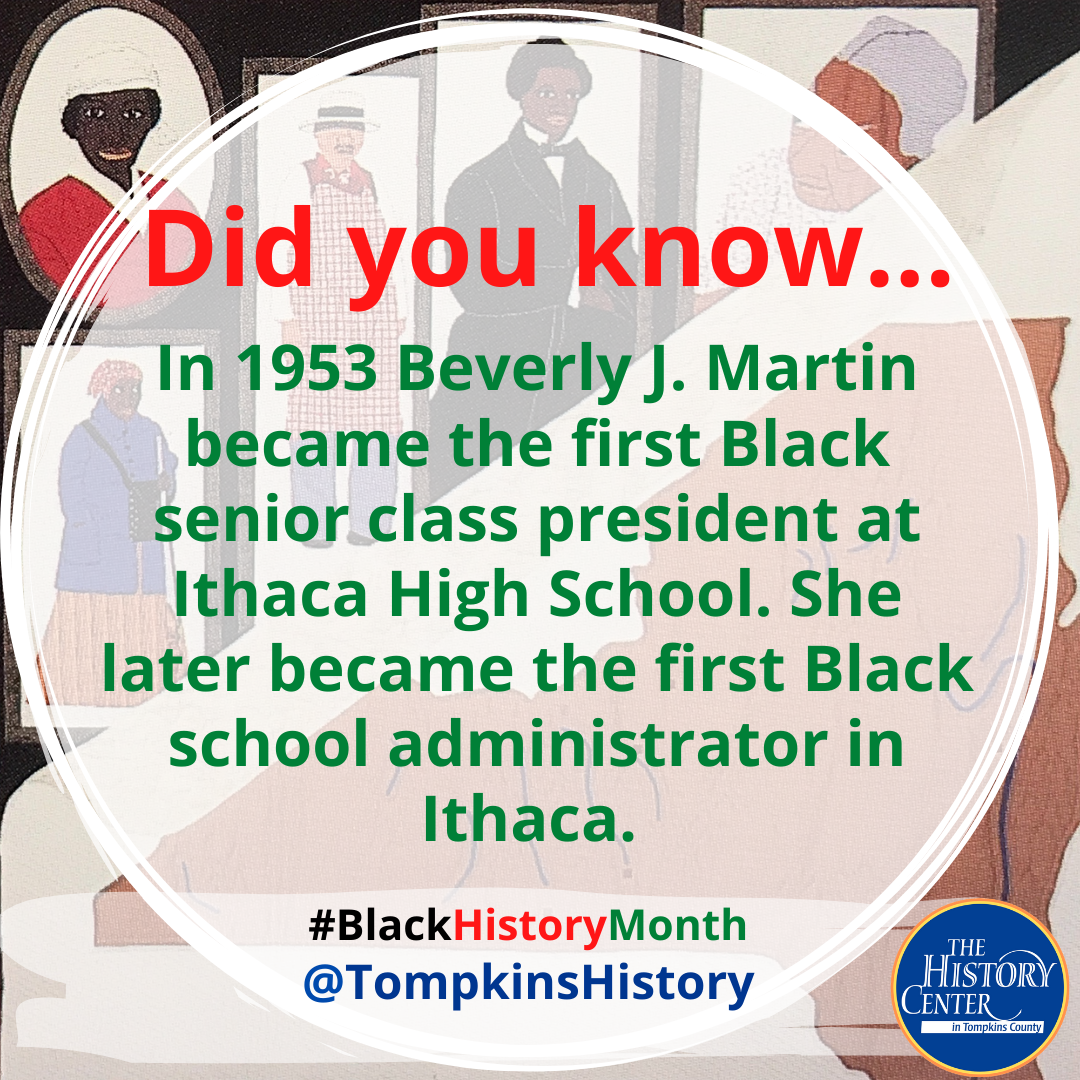 Text that says "Did you know... In 1953 Beverly J. Martin became the first Black senior class president at Ithaca High School. She later became the first Black school administrator in Ithaca.
